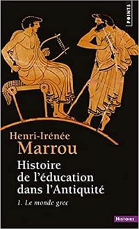 Histoire de l’éducation dans l’Antiquité, tome 1 - Henri-irenee Marrou