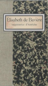 Élisabeth de Bavière, Impératrice d'Autriche: Pages de journal, impressions, conversations, souvenirs