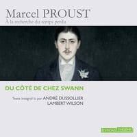 Du côté de chez Swann : À la recherche du temps perdu - Marcel Proust (2017)