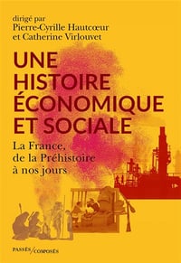 Une histoire économique et sociale: La France, de la Préhistoire à nos jours - Collectif (2025)