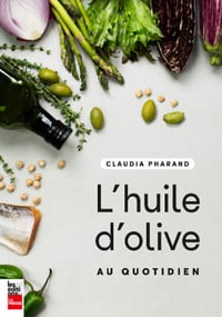 L'huile d'olive au quotidien - Claudia Pharand (2020)