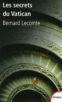 Bernard Lecomte - Les secrets du Vatican