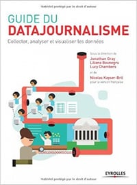 Guide du datajournalisme : Collecter, analyser et visualiser les données - Jonathan Gray, Liliana Bounegru