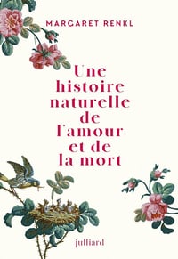 Une histoire naturelle de l'amour et de la mort - Margaret Renkl (2022)