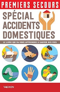 Premiers secours - Spécial accidents domestiques - Christian Poutriquet