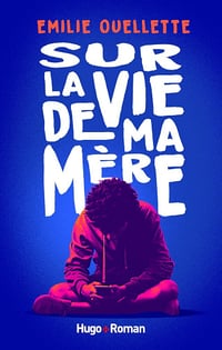 Sur la vie de ma mère - Emilie Ouellette (2025)