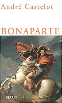 Andre Castelot - Bonaparte