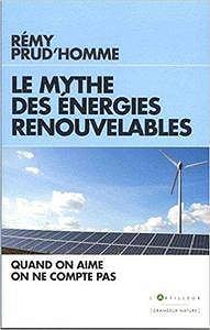 Le Mythe des énergies renouvelables: Quand on aime on ne compte pas (2017)