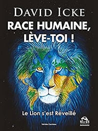 Race Humaine lève-toi !: Le Lion s’est Réveillé - David Icke (2021)