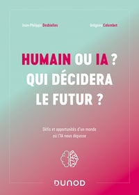 Humain ou IA ? Qui décidera le futur ? - Jean-Philippe Desbiolles, Grégoire Colombet (2023)