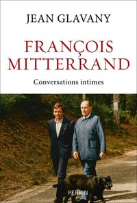 François Mitterrand : Conversations intimes - Jean Glavany (2026)