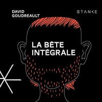 La bête intégrale - David Goudreault (2020)