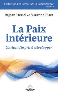 Réjean Déziel, Suzanne Fiset - La Paix intérieure - Vol. 3: Un état d’esprit à développer (2026)