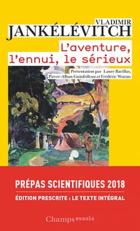 L'aventure, l'ennui, le sérieux - Vladimir Jankélévitch
