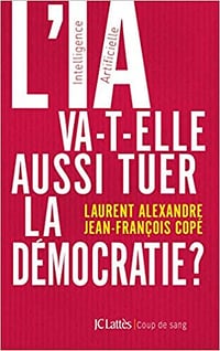 L’IA va-t-elle aussi tuer la démocratie ? - Laurent Alexandre (2019)