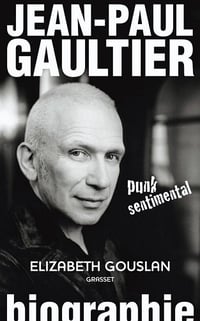 Elizabeth Gouslan - Jean-Paul Gaultier, punk sentimental