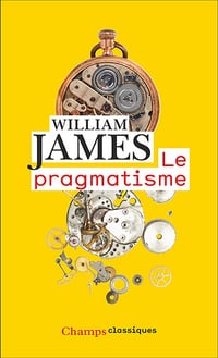 William James - Le pragmatisme [2011]