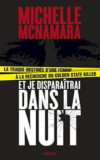 Et je disparaîtrai dans la nuit - Michelle McNamara (2018)