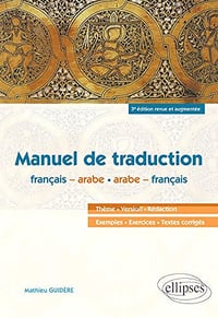 Arabe. Manuel de traduction - 3e édition revue et augmentée - Mathieu Guidère (2018)