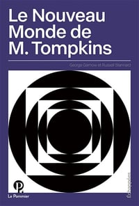 Le Nouveau Monde de M. Tompkins - George Gamow, Russell Stannard - George Gamow (2019)