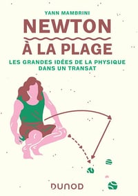 Newton à la plage - Les grandes idées de la physique dans un transat - Yann Mambrini (2021)