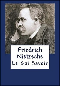 Friedrich Nietzsche - Le gai savoir