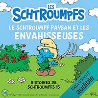 [LES SCHTROUMPFS] - Peyo -Le Schtroumpf Paysan et les envahisseuses: Histoires de Schtroumpfs 15- 2021