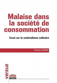 Malaise dans la société de consommation: Essai sur le matérialisme ordinaire (2017)