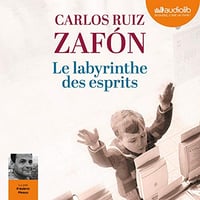Carlos Ruiz Zafon - Le Labyrinthe des esprits - Le Cimetière des Livres oubliés T4 [2018]