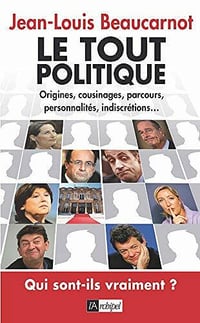 Le tout politique - Jean-louis Beaucarnot
