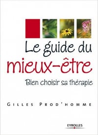 Le guide du mieux-être : Bien choisir sa thérapie
