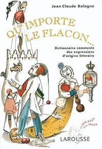 Dictionnaire commenté des expressions d'origine littéraire - Jean Claude Bologne