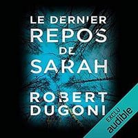 Robert Dugoni - Les enquêtes de Tracy Crosswhite 1 - Le dernier repos de Sarah