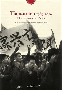 Tiananmen 1989-2019 - Hommages et récits - Vincent Hein et collectif