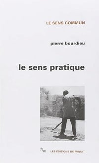 Le sens pratique - Pierre Bourdieu