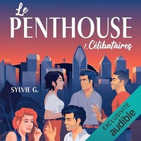 Le penthouse: Célibataires, Livre 1 - Sylvie G. (2023)