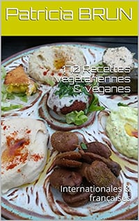 Patricia BRUN - 170 Recettes végétariennes & véganes. Internationales & françaises
