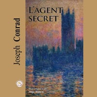 L'Agent secret - Joseph Conrad (2018)