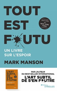 Tout est foutu: Un livre sur l’espoir - Mark Manson (2020)