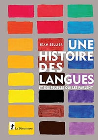 Une histoire des langues et des peuples qui les parlent - Jean Sellier (2019)