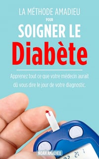 La Méthode Amadieu pour Soigner le Diabète - Noah Amadieu (2023)