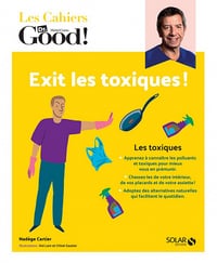 Exit les toxiques ! (Les Cahiers Dr Good) - Michel Cymes, Nadège Cartier (2022)
