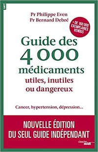 Guide des 4000 médicaments utiles, inutiles ou dangereux