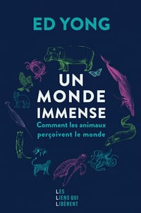 Un monde immense: Comment les animaux perçoivent le monde - Ed Yong (2023)