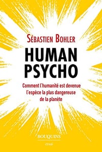 Human psycho - Sébastien Bohler (2022)