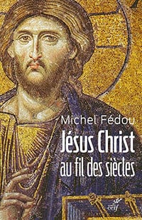 Jésus Christ au fil des siècles - Michel Fedou (2019)