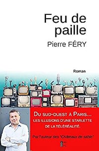 Feu de paille: Du sud Ouest à Paris, les illusions d'une starlette de la téléréalité - Feu de paille (2022)