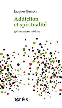 Jacques Besson - Addiction et spiritualité (2017)