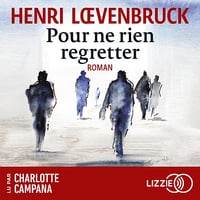 Pour ne rien regretter - Henri Loevenbruck (2024)