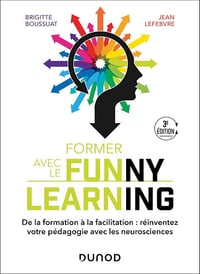 Former avec le Funny learning (3e édition) - Brigitte Boussuat, Jean Lefebvre (2025)